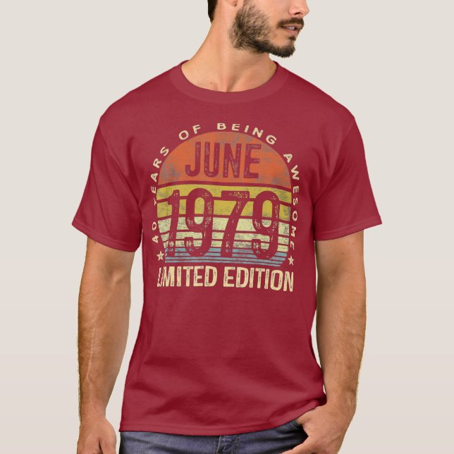 Born June 1979 Limited Edition  40th Birthday T-Shirt (Front)