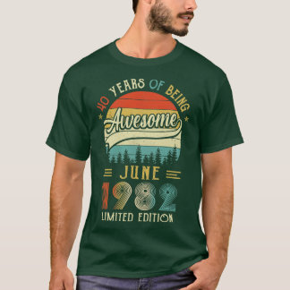 Born June 1982 40th Birthday Made In 1982 40 Year T-Shirt