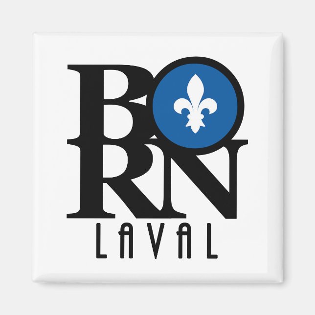 BORN Laval Quebec Magnet (Front)