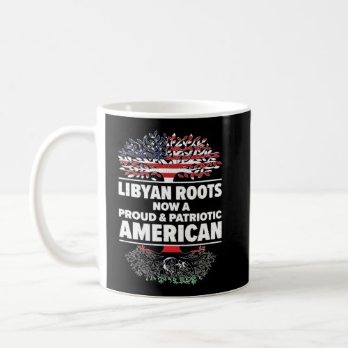 Born Libyan Libya American USA Citizenship  1  Coffee Mug
