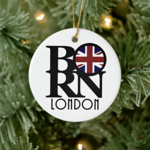 BORN London England (UK flag) Ceramic Ornament