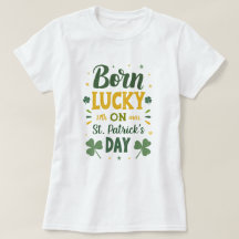 Born Lucky Birthday St Patrick's Day