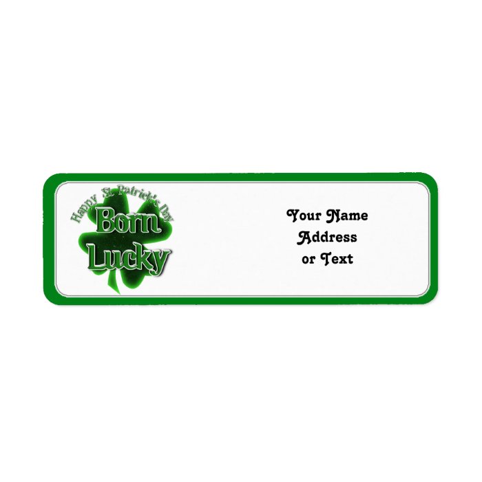 Born Lucky   Happy St. Patrick's Day Custom Return Address Labels