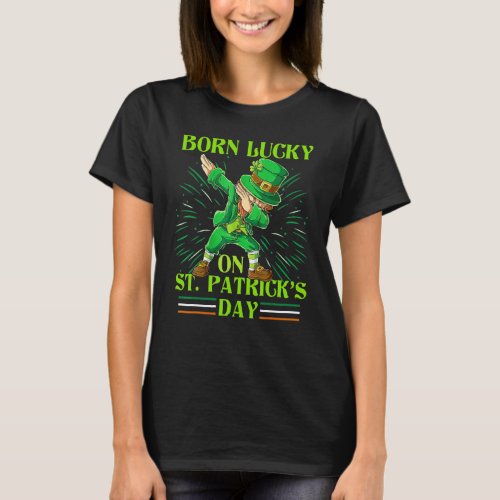 Born Lucky On St Patricks Day 2022 Dabbing Leprech T_Shirt