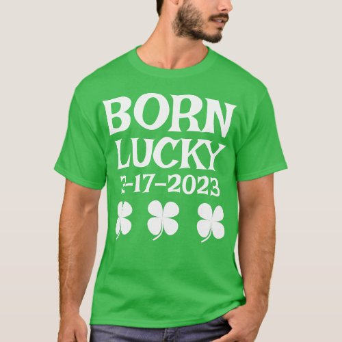 Born Lucky on  St Patricks Day Birthday T_Shirt