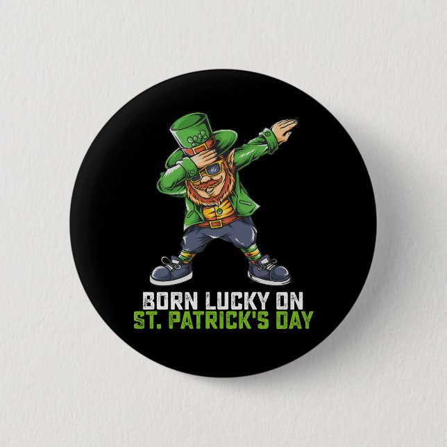 Born Lucky On St Patrick's Day Dabbing Birthday Button (Front)