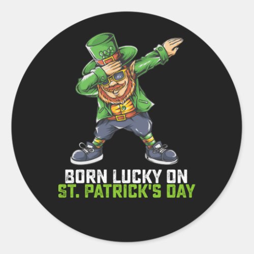 Born Lucky On St Patricks Day Dabbing Birthday Classic Round Sticker