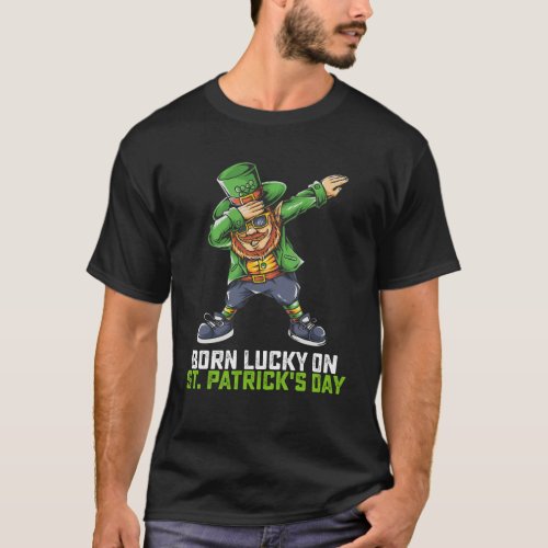 Born Lucky On St Patricks Day Dabbing Birthday T_Shirt