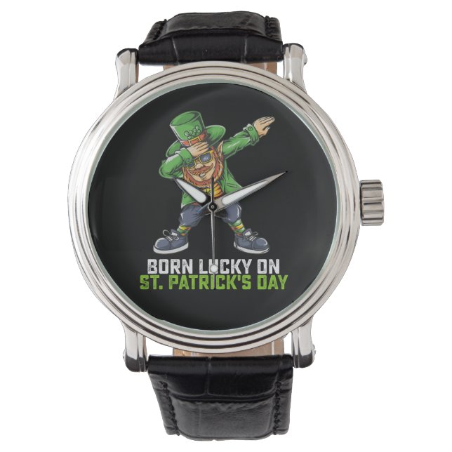 Born Lucky On St Patrick's Day Dabbing Birthday Watch (Front)