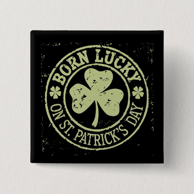 Born Lucky On St Patrick's Day Irish Birthday Button (Front)