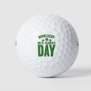 Born Lucky On St Patrick's Day Irish Birthday  Golf Balls
