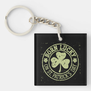 Born Lucky On St Patrick's Day Irish Birthday Keychain