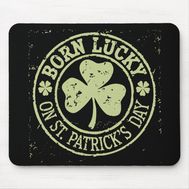 Born Lucky On St Patrick's Day Irish Birthday Mouse Pad (Front)