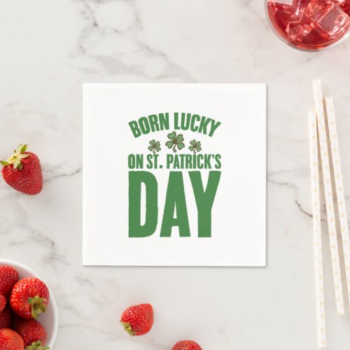 Born Lucky On St Patricks Day Irish Birthday  Napkins