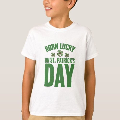 Born Lucky On St Patricks Day Irish Birthday  T_Shirt