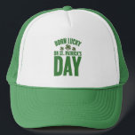Born Lucky On St Patrick's Day Irish Birthday  Trucker Hat<br><div class="desc">Born Lucky On St Patrick's Day Irish Birthday</div>