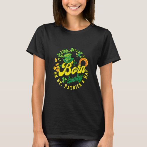 Born Lucky On St Patricks Day Irish C Birthday V N T_Shirt