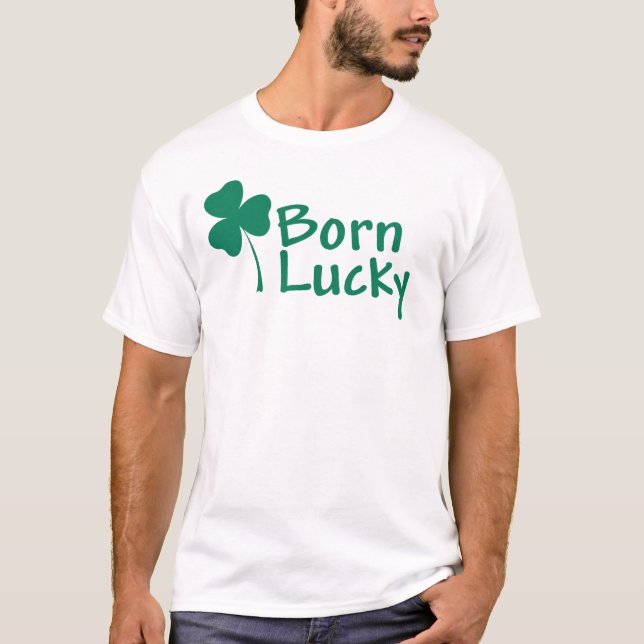 Born Lucky T-Shirt (Front)