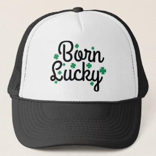 Born Lucky Trucker Hat