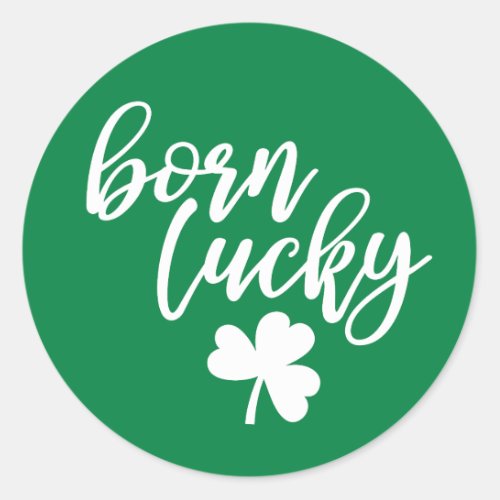 Born Lucky with Shamrock _ Green Sticker