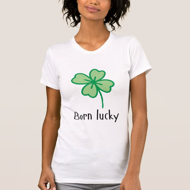 Born lucky women's t-shirt - St. Patrick's Day (Front)