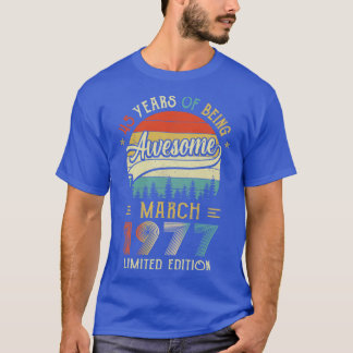 Born March 1977 45th Birthday Made In 1977 45 Year T-Shirt