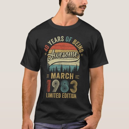 Born March 1983 40th Birthday Made In 1983 40 Year T_Shirt
