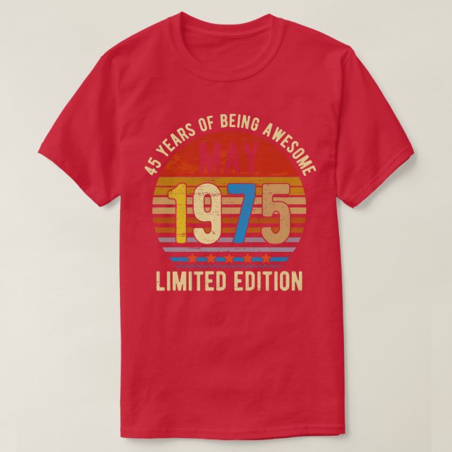 Born May 1975 Limited Edition Bday Gifts 45th Birt T-Shirt (Design Front)