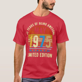 Born May 1975 Limited Edition Bday Gifts 45th Birt T-Shirt