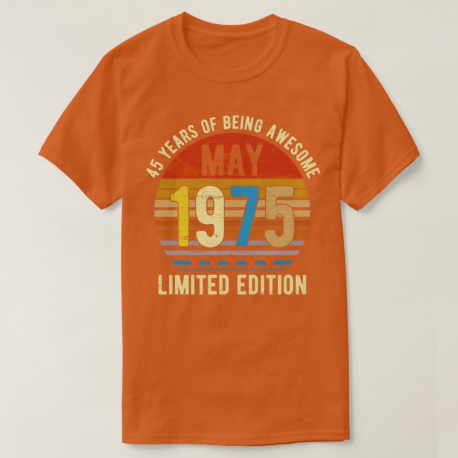 Born May 1975 Limited Edition Bday Gifts 45th Birt T-Shirt (Design Front)