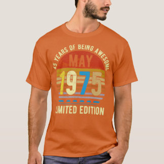 Born May 1975 Limited Edition Bday Gifts 45th Birt T-Shirt