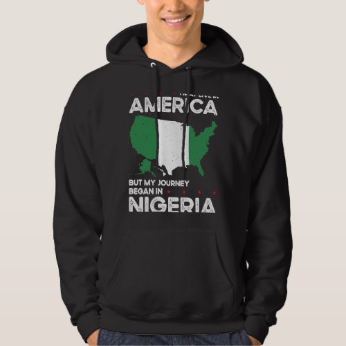 Born Nigerian Nigeria American USA Citizenship Hoodie