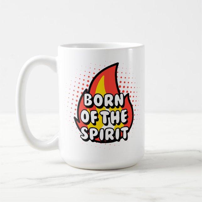 Born of The Spirit, Christian quotes Coffee Mug (Left)