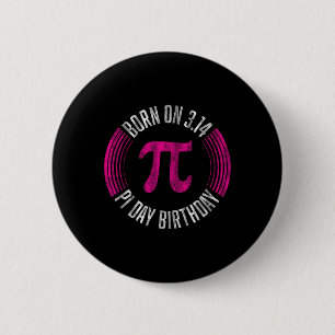 Born On 3.14 Pi Day Birthday March 14th Birthday 1 Button
