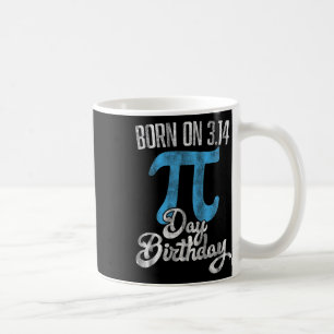 Born On 3.14 Pi Day Birthday March 14th Birthday Coffee Mug