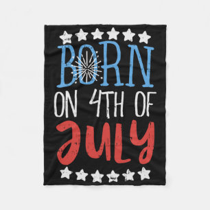 Born On 4th Of July Independence Day Birthday Gift Fleece Blanket