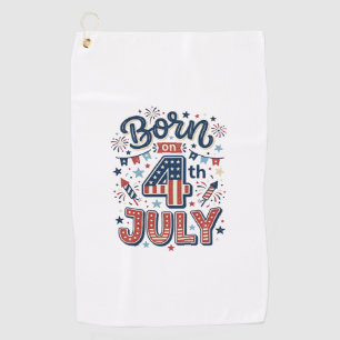 Born on 4th of July Patriotic Kids Shirt Design_1 Golf Towel