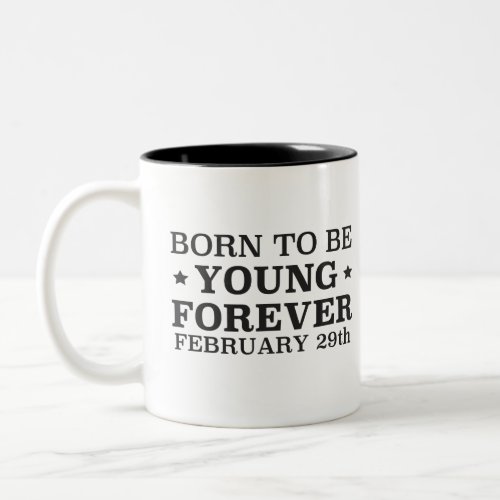 Born on February 29th Two_Tone Coffee Mug