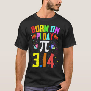 Born On March 14 Happy Pi Day Birthday Math Teache T-Shirt