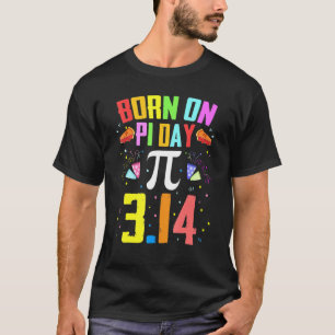 Born On March 14 Happy Pi Day Birthday Math Teache T-Shirt