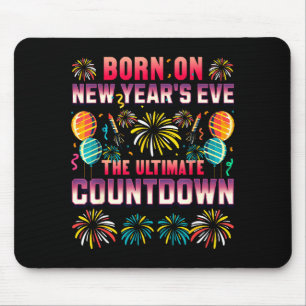 Born On New Year's Eve. Countdown. Birthday  Mouse Pad