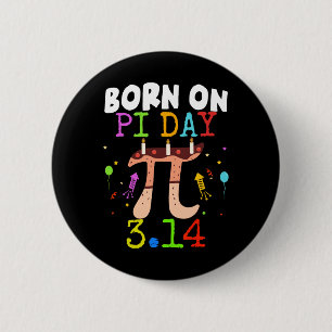Born On Pi Day Birthday 2025 Happy Pi Day Math Tea Button