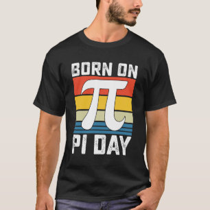 Born On Pi Day Birthday Math Mathematics T-Shirt