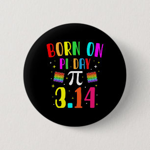 Born On Pi Day March Birthday Math Geek Teachers A Button