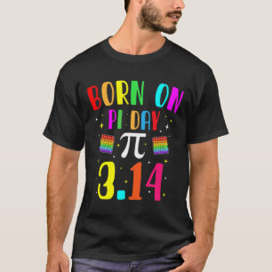 Born On Pi Day March Birthday Math Geek Teachers A T-Shirt