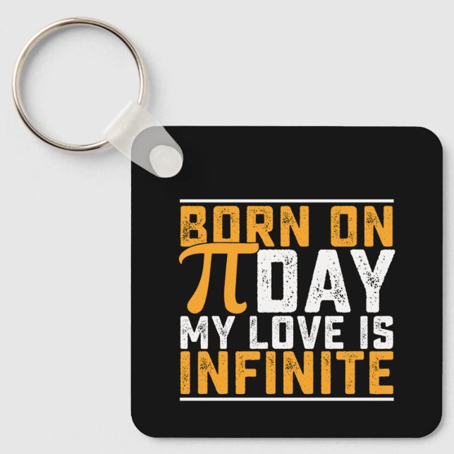 Born On Pi Day My Love Is Infinite Math Funny Keychain (Front)