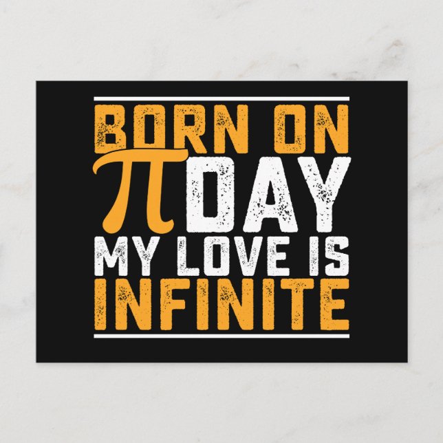 Born On Pi Day My Love Is Infinite Math Funny Postcard (Front)