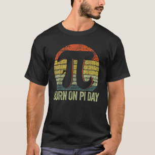 Born On Pi Day Shirt, Happy Birthday Funny Nerd Ma T-Shirt