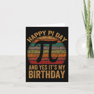 Born On Pi Day Yes It's My Birthday Happy Pi Day F Card
