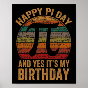 Born On Pi Day Yes It's My Birthday Happy Pi Day F Poster